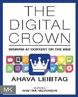 bokomslag The Digital Crown: Winning at Content on the Web