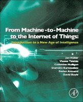 Jan Holler, Vlasios Tsiatsis, Catherine Mulligan, Stamatis Karnouskos, Stefan Avesand, David Boyle - Internet of Things, Inbunden