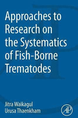 bokomslag Approaches to Research on the Systematics of Fish-Borne Trematodes