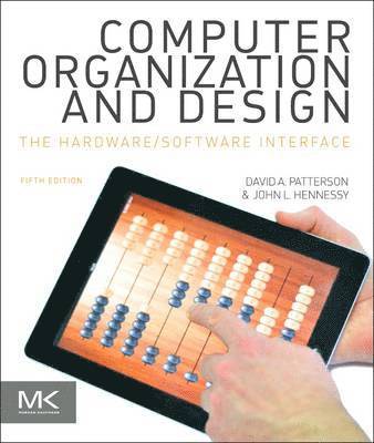 David A. Patterson, John L. Hennessy - Computer Organization and Design MIPS Edition, Häftad
