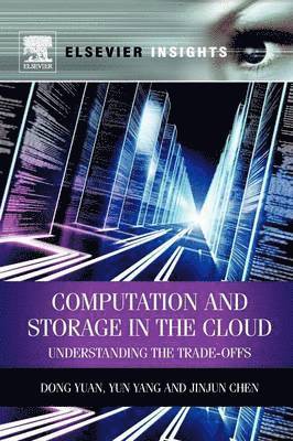 Dong Yuan, Yun Yang, Jinjun Chen, Australia) Yuan, Dong (Swinburne University of Technology, Melbourne, Australia) Yang, Yun (Swinburne University of Technology, Melbourne, Australia) Chen, Jinjun (University of Technology, Sydney - Computation and Storage in the Cloud, Häftad