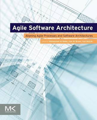 bokomslag Agile Software Architecture: Aligning Agile Processes and Software Architectures