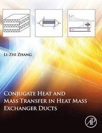 bokomslag Conjugate Heat and Mass Transfer in Heat Mass Exchanger Ducts
