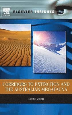 Steve Webb, Australia) Webb, Steve (Professor of Australian Studies, Faculty of Humanities and Social Sciences, Bond University, Etc Webb, Steve, S. G. Webb - Corridors to Extinction and the Australian Megafauna, Inbunden