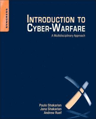 Paulo Shakarian, Jana Shakarian, Andrew Ruef - Introduction to Cyber-Warfare, Häftad