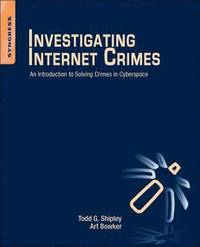 bokomslag Investigating Internet Crimes: An Introduction to Solving Crimes in Cyberspace