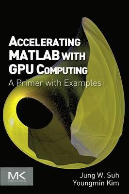 bokomslag Accelerating MATLAB with GPU Computing: A Primer with Examples