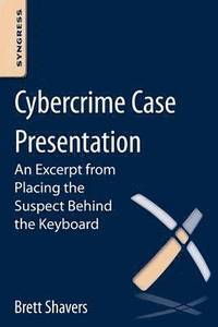 bokomslag Cybercrime Case Presentation: An Excerpt from Placing The Suspect Behind The Keyboard