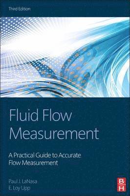 Paul J. LaNasa, E. Loy Upp, Paul J. Lanasa, Paul J Lanasa, E Loy Upp - Fluid Flow Measurement, Inbunden