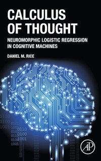 bokomslag Calculus of Thought: Neuromorphic Logistic Regression in Cognitive Machines