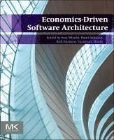 Ivan Mistrik, Rami Bahsoon, Rick Kazman, Yuanyuan Zhang - Economics-Driven Software Architecture, Häftad