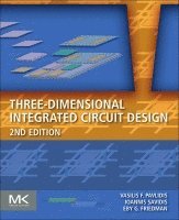 Vasilis F. Pavlidis, Ioannis Savidis, Eby G. Friedman, Vasilis F Pavlidis, Eby G Friedman - Three-Dimensional Integrated Circuit Design, Häftad