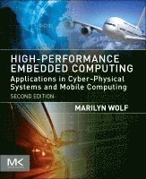 Marilyn Wolf, USA) Wolf, Marilyn (Department of Computer Science and Engineering, University of Nebraska, Lincoln, NE - High-Performance Embedded Computing, Häftad