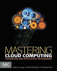 bokomslag Mastering Cloud Computing: Foundations and Applications Programming