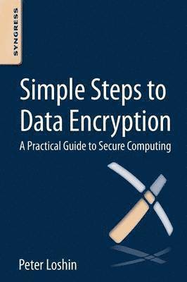 Simple Steps to Data Encryption: A Practical Guide to Secure Computing 1