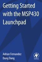 Adrian Fernandez, Dung Dang, USA.) Fernandez, Adrian (Texas Instruments, USA.) Dang, Dung (Texas Instruments - Getting Started with the MSP430 Launchpad, Häftad