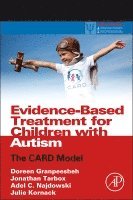 Doreen Granpeesheh, Jonathan Tarbox, Adel C. Najdowski, Julie Kornack - Evidence-Based Treatment for Children with Autism, Inbunden