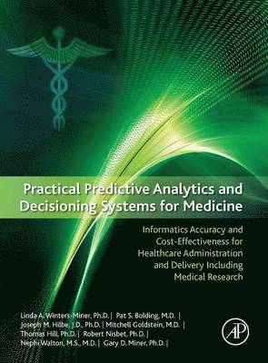 Practical Predictive Analytics and Decisioning Systems for Medicine