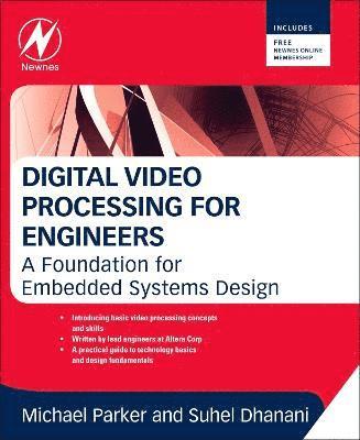 Suhel Dhanani, Michael Parker - Digital Video Processing for Engineers, Häftad