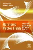 Sorin Dragomir, Domenico Perrone - Harmonic Vector Fields, Inbunden