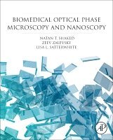 Natan T. Shaked, Zeev Zalevsky, Lisa L Satterwhite, Natan T Shaked - Biomedical Optical Phase Microscopy and Nanoscopy, Inbunden
