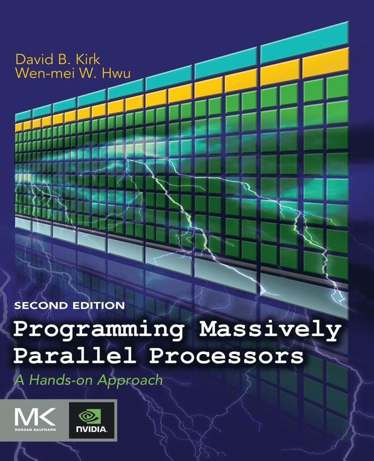 David B. Kirk, Wen-mei W. Hwu - Programming Massively Parallel Processors, Häftad