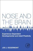 Jos J. Eggermont - Noise and the Brain, Inbunden