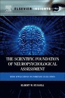 The Scientific Foundation of Neuropsychological Assessment