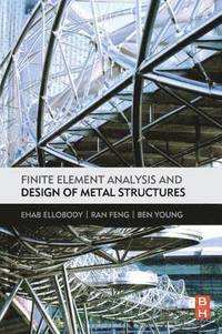 bokomslag Finite Element Analysis and Design of Metal Structures