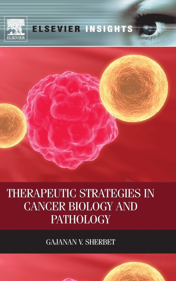 Gajanan V. Sherbet, UK) Sherbet, Gajanan V. (Professor, Institute for Molecular Medicine, Huntington Beach CA, USA and Professor (visiting), School of Electrical and Electronic Engineering, University of Newcastle upon Tyne - Therapeutic Strategies in Cancer Biology and Pathology, Inbunden