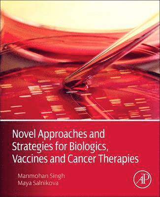 bokomslag Novel Approaches and Strategies for Biologics, Vaccines and Cancer Therapies