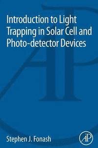 bokomslag Introduction to Light Trapping in Solar Cell and Photo-detector Devices