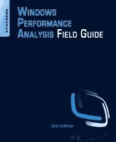 Clint Huffman, Clint (Senior Premier Field Engineer at Microsoft) Huffman - Windows Performance Analysis Field Guide, Häftad