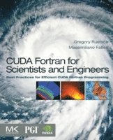 bokomslag CUDA Fortran for Scientists and Engineers: Best Practices for Efficient CUDA Fortran Programming