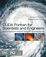 CUDA Fortran for Scientists and Engineers: Best Practices for Efficient CUDA Fortran Programming 1