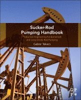 Gabor Takacs - Sucker-Rod Pumping Handbook, Häftad