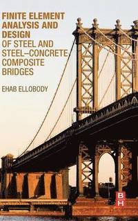 bokomslag Finite Element Analysis and Design of Steel and Steel-Concrete Composite Bridges
