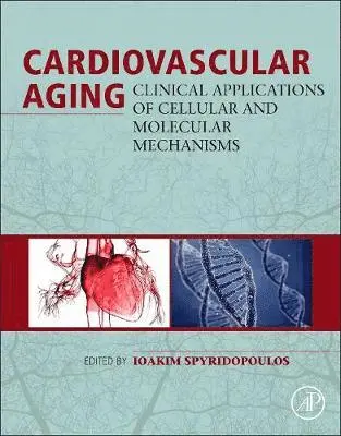 Iokim Spyridopoulos - Cardiovascular Aging: Clinical Applications of Cellular and Molecular Mechanisms, Inbunden. Tillgänglighet: Kommande