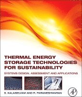 S. Kalaiselvam, R. Parameshwaran - Thermal Energy Storage Technologies for Sustainability, Häftad