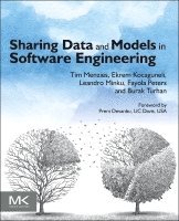 Tim Menzies, Ekrem Kocaguneli, Burak Turhan, Leandro Minku, Fayola Peters - Sharing Data and Models in Software Engineering, Häftad