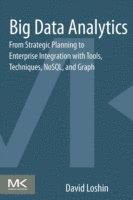 bokomslag Big Data Analytics: From Strategic Planning to Enterprise Integration with Tools, Techniques, NoSQL, and Graph