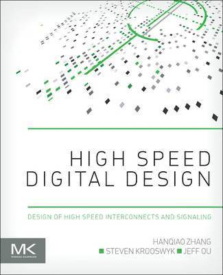 Hanqiao Zhang, Steven Krooswyk, Jeffrey Ou - High Speed Digital Design, Häftad