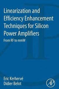 bokomslag Linearization and Efficiency Enhancement Techniques for Silicon Power Amplifiers