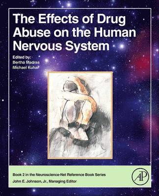 Bertha Madras, Michael Kuhar - The Effects of Drug Abuse on the Human Nervous System, Inbunden