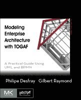 Philippe Desfray, Gilbert Raymond - Modeling Enterprise Architecture with TOGAF, Häftad