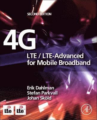 Erik Dahlman, Stefan Parkvall, Johan Skold - 4G: LTE/LTE-Advanced for Mobile Broadband, Inbunden
