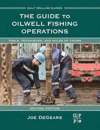 bokomslag The Guide to Oilwell Fishing Operations