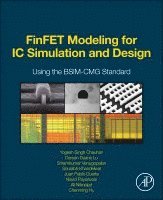 Yogesh Singh Chauhan, Darsen Lu, Sriramkumar Vanugopalan, Sourabh Khandelwal, Juan Pablo Duarte, Navid Payvadosi, Ali Niknejad, Chenming Hu - FinFET Modeling for IC Simulation and Design, Inbunden