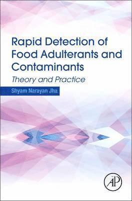 Rapid Detection of Food Adulterants and Contaminants 1