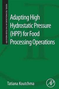bokomslag Adapting High Hydrostatic Pressure (HPP) for Food Processing Operations